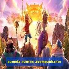 pamela santos acompanhante